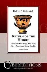 Return of the Heroes: The Lord of the Rings, Star Wars, Harry Potter and Social Conflict: The